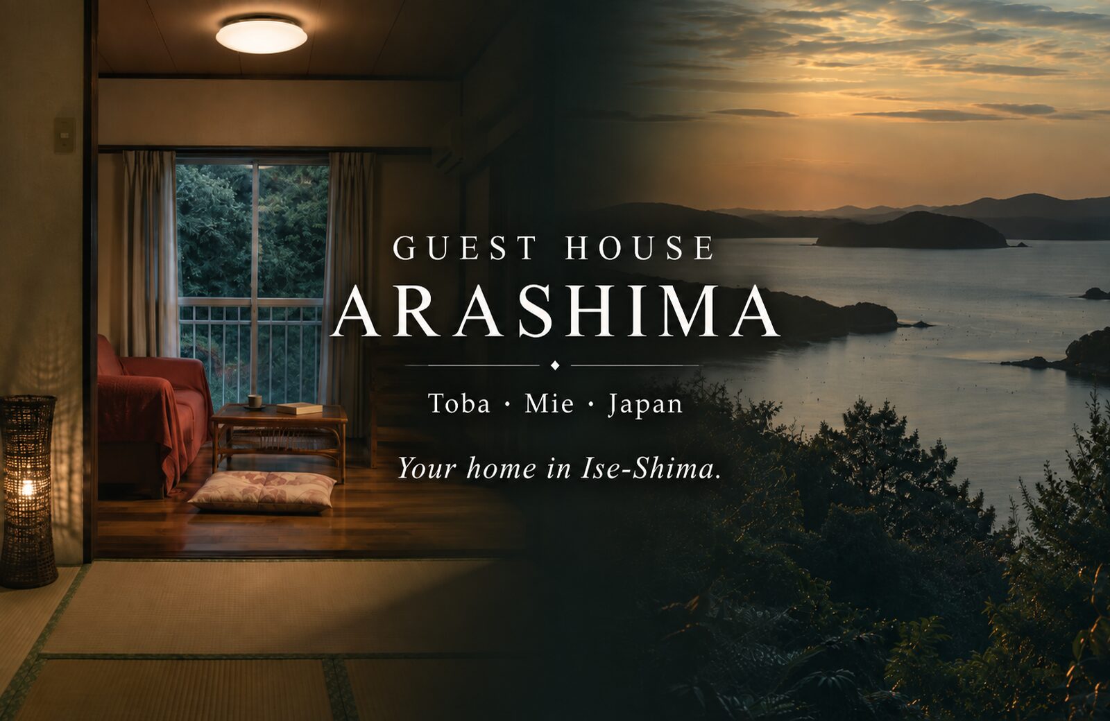 GUEST HOUSE ARASHIMA — Toba・Mie・Japan / Your home in Ise-Shima. 客室と鳥羽の海の夕景